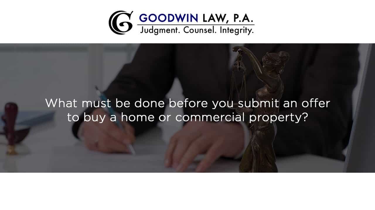 What must be done before you submit an offer to buy a home or commercial property?