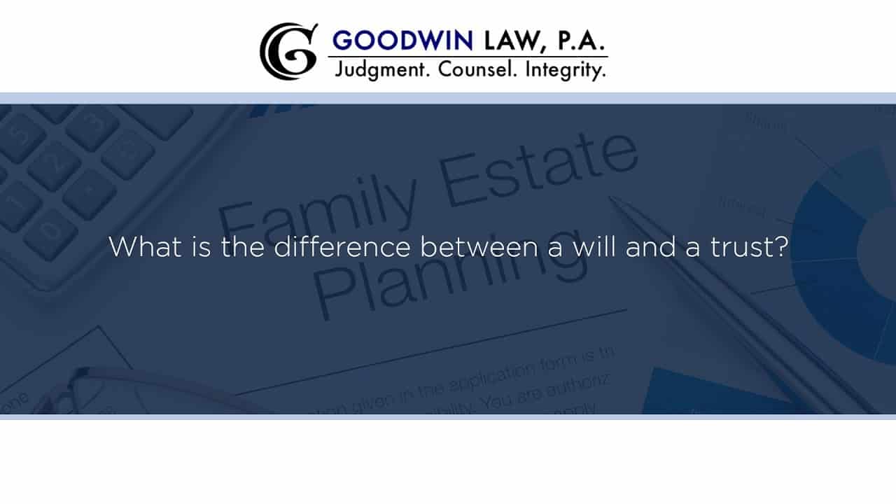 What is the difference between a will and a trust?